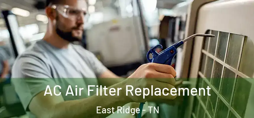  AC Air Filter Replacement East Ridge - TN