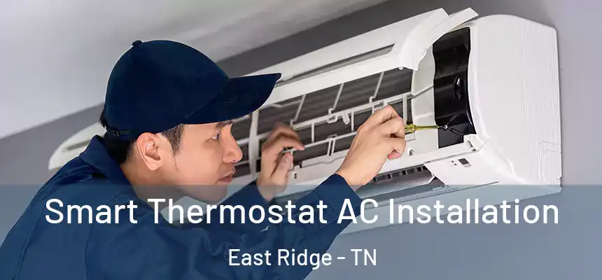  Smart Thermostat AC Installation East Ridge - TN