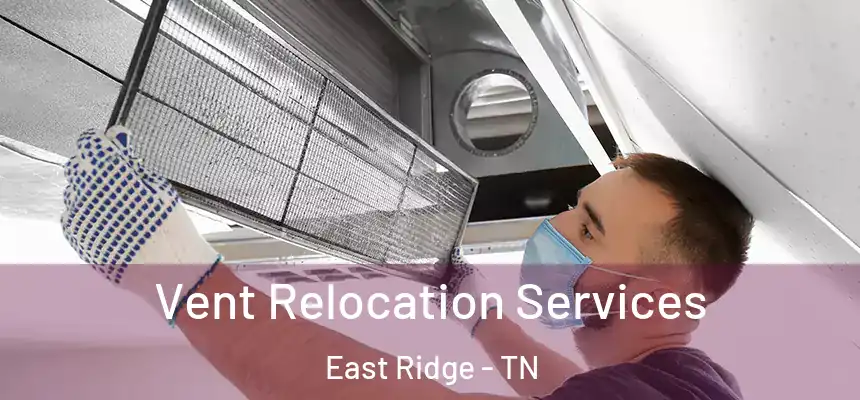  Vent Relocation Services East Ridge - TN